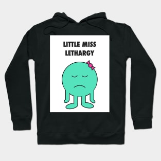 Little Miss Lethargy Hoodie